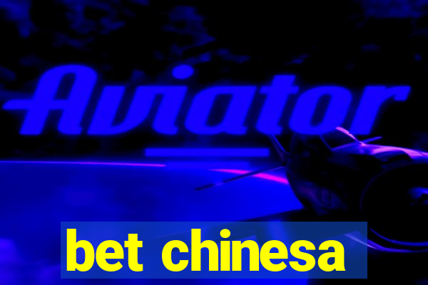 bet chinesa